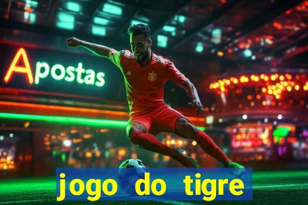 jogo do tigre deposito minimo 1 real